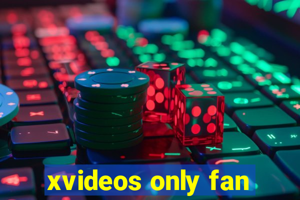 xvideos only fan